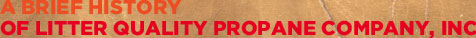 A Brief History of Litter Propane