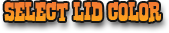 Select Lid Color